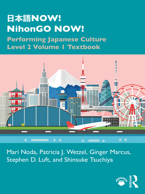 Title details for 日本語NOW! NihonGO NOW! Level 2, Volume 1 by Mari Noda - Available
